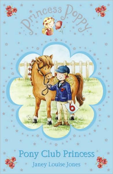 Cover for Janey Louise Jones · Princess Poppy: Pony Club Princess - Princess Poppy Fiction (Paperback Book) (2009)