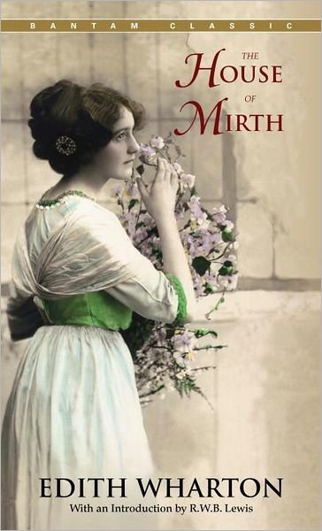 The House of Mirth - Edith Wharton - Bøger - Random House USA Inc - 9780553213201 - 1. februar 1984