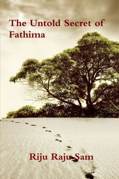 Untold Secret of Fathima - Riju Raju Sam - Livros - Lulu Press, Inc. - 9780557301201 - 1 de fevereiro de 2010