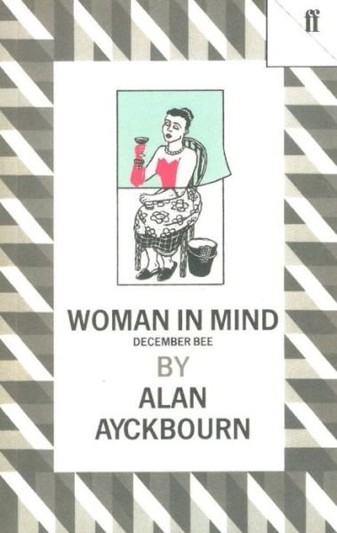 Cover for Alan Ayckbourn · Woman in Mind (Paperback Book) [Main edition] (1986)