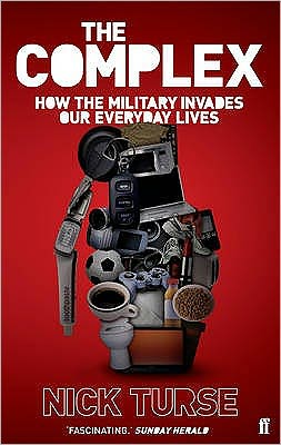 Cover for Nick Turse · The Complex: How the Military Invades Our Everyday Lives (Paperback Book) [Main edition] (2009)