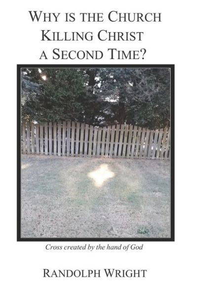 Cover for Randolph Wright · Why is the Church Killing Christ a Second Time? (Paperback Book) (2020)