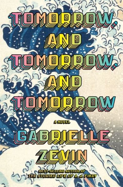 Cover for Gabrielle Zevin · Tomorrow, and Tomorrow, and Tomorrow (Inbunden Bok) (2022)