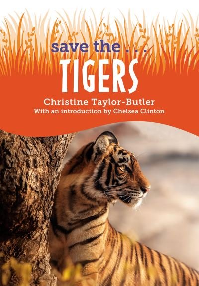 Cover for Christine Taylor-Butler · Save the...Tigers - Save the... (Hardcover Book) (2022)