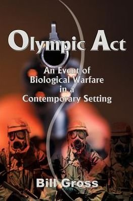 Cover for Bill Gross · Olympic Act: an Event of Biological Warfare in a Contemporary Setting (Paperback Book) (2000)