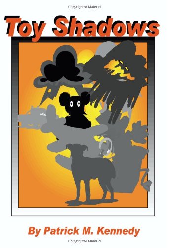 Toy Shadows - Patrick M. Kennedy - Books - iUniverse - 9780595129201 - September 1, 2000