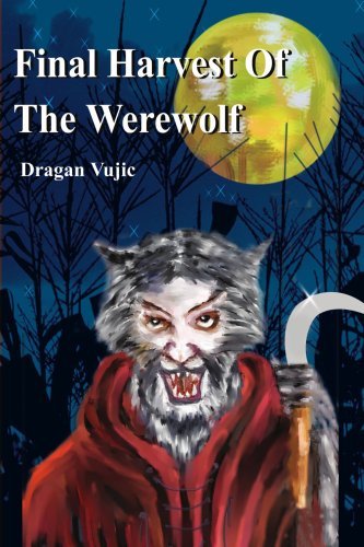 Cover for Dragan Vujic · Final Harvest of the Werewolf (Paperback Book) (2002)