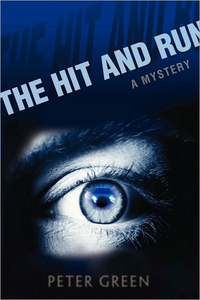 The Hit and Run - Peter Green - Bücher - iUniverse, Inc. - 9780595398201 - 15. November 2006