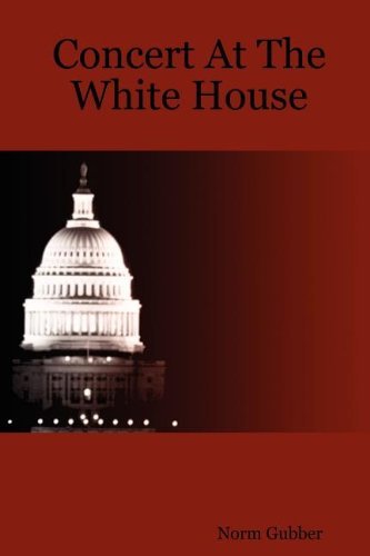 Cover for Norm Gubber · Concert at the White House (Paperback Book) (2008)
