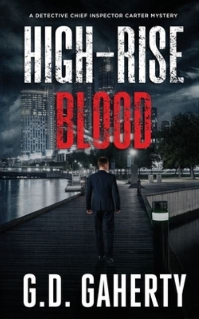 Cover for G D Gaherty · High-Rise Blood - A Detective Chief Inspector Carter Mystery (Paperback Bog) (2022)
