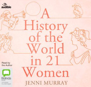 Cover for Jenni Murray · A History of the World in 21 Women (Audiobook (CD)) [Unabridged edition] (2019)