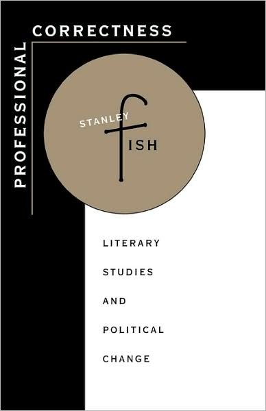 Cover for Stanley Fish · Professional Correctness: Literary Studies and Political Change (Paperback Bog) (1999)