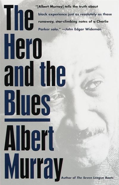 The hero and the blues - Albert Murray - Books - Vintage Books - 9780679762201 - January 16, 1996