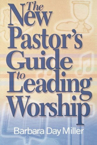 Cover for Barbara Day Miller · The New Pastor's Guide to Leading Worship (Paperback Book) [Annotated edition] (2006)