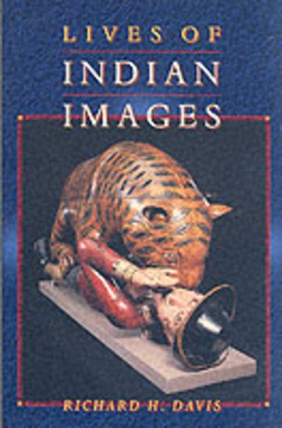 Cover for Richard H. Davis · Lives of Indian Images (Paperback Book) (1999)