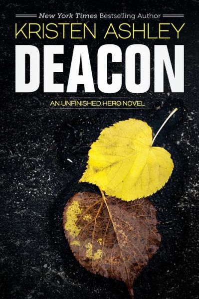 Deacon (Unfinished Heroes ) (Volume 4) - Kristen Ashley - Books - Kristen Ashley - 9780692280201 - October 1, 2014