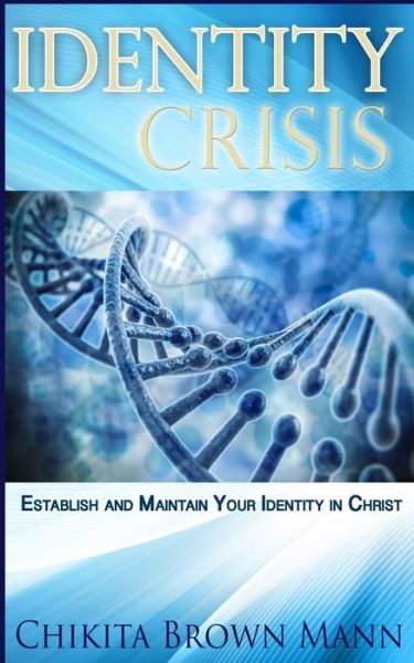 Cover for Chikita Brown Mann · Identity Crisis: Establish and Maintain Your Identity in Christ (Paperback Book) (2015)