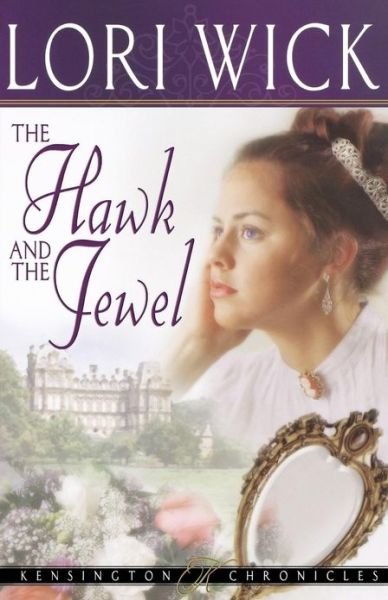 Cover for Lori Wick · The Hawk and the Jewel - Kensington Chronicles (Pocketbok) (2004)