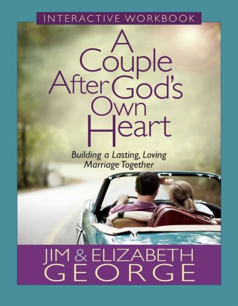 A Couple After God's Own Heart Interactive Workbook: Building a Lasting, Loving Marriage Together - Jim George - Books - Harvest House Publishers,U.S. - 9780736955201 - 2013