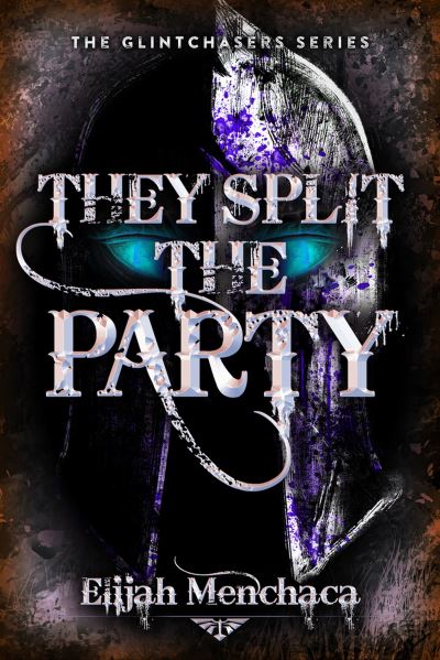 Cover for Elijah Menchaca · They Split the Party (Bok) (2023)