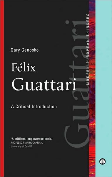 Cover for Gary Genosko · Felix Guattari: A Critical Introduction - Modern European Thinkers (Paperback Bog) (2009)