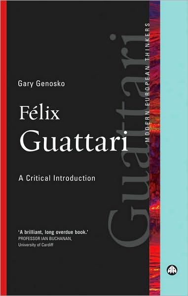 Cover for Gary Genosko · Felix Guattari: A Critical Introduction - Modern European Thinkers (Pocketbok) (2009)