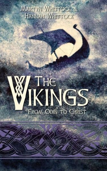 Cover for Martyn Whittock · The Vikings: From Odin to Christ (Gebundenes Buch) [New edition] (2018)