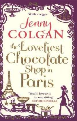 Cover for Jenny Colgan · The Loveliest Chocolate Shop in Paris: From the bestselling author of feel-good romance (Paperback Book) (2013)