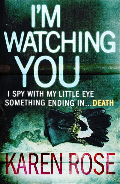 Cover for Karen Rose · I'm Watching You (The Chicago Series Book 2) - Chicago Series (Taschenbuch) (2015)