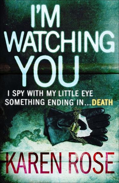 Cover for Karen Rose · I'm Watching You (The Chicago Series Book 2) - Chicago Series (Paperback Bog) (2015)