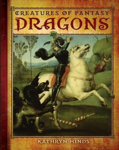 Cover for Kathryn Hinds · Dragons (Creatures of Fantasy) (Hardcover Book) (2013)