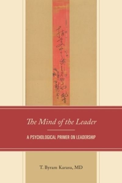 Cover for T. Byram Karasu · The Mind of the Leader: A Psychological Primer on Leadership (Paperback Book) (2023)