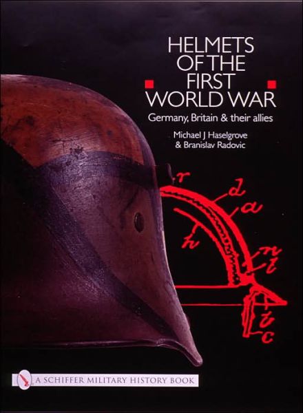 Cover for Michael J. Haselgrove · Helmets of the First World War: Germany, Britain &amp; their Allies (Hardcover Book) (2000)