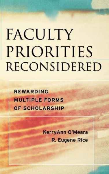 Cover for K O'Meara · Faculty Priorities Reconsidered: Rewarding Multiple Forms of Scholarship (Gebundenes Buch) (2005)