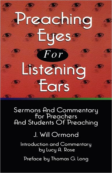 Preaching eyes for listening ears - J. Will Ormond - Books - CSS Pub. - 9780788013201 - 1999