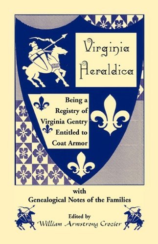 Cover for William Armstrong Crozier · Virginia Heraldica. Being a Registry of Virginia Gentry Entitled to Coat Armor, with Genealogical Notes of the Families (Pocketbok) (2009)