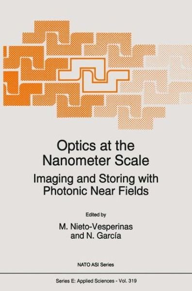 Cover for Nieto-vesper · Optics at the Nanometer Scale: Imaging and Storing with Photonic Near Fields - Nato Science Series E: (Hardcover Book) [1996 edition] (1996)