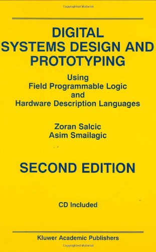 Digital Systems Design and Prototyping: Using Field Programmable Logic and Hardware Description Languages - Zoran Salcic - Bøger - Springer - 9780792379201 - 31. oktober 2000
