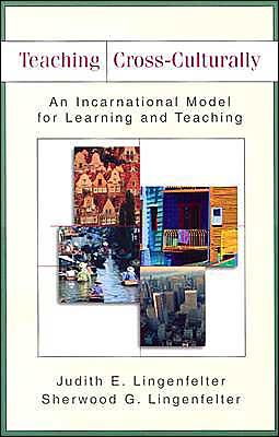 Cover for Judith E. Lingenfelter · Teaching Cross–Culturally – An Incarnational Model for Learning and Teaching (Paperback Book) (2003)