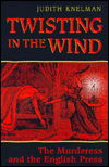 Judith Knelman · Twisting in the Wind: The Murderess and the English Press - Heritage (Paperback Book) [2 Revised edition] (1998)