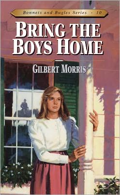 Bring the Boys Home - Gilbert Morris - Books - Moody Press,U.S. - 9780802409201 - September 1, 1997