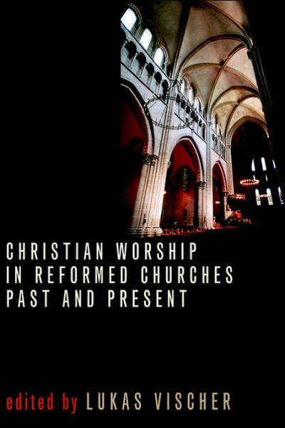 Cover for Lukas Vischer · Christian Worship in Reformed Churches Past and Present (Paperback Book) (2003)