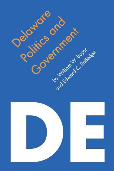 Cover for William W. Boyer · Delaware Politics and Government - Politics and Governments of the American States (Taschenbuch) (2009)