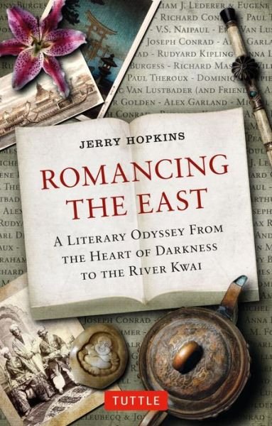 Cover for Jerry Hopkins · Romancing the East: A Literary Odyssey from the Heart of Darkness to the River Kwai (Taschenbuch) (2013)