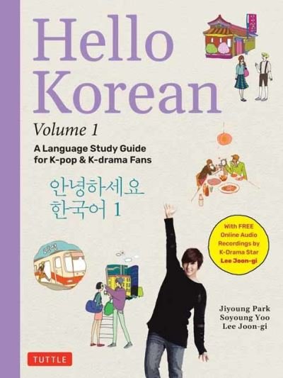 Cover for Jiyoung Park · Hello Korean Volume 1: A Language Study Guide for K-Pop and K-Drama Fans with Online Audio Recordings by K-Drama Star Lee Joon-gi! (Paperback Bog) (2024)