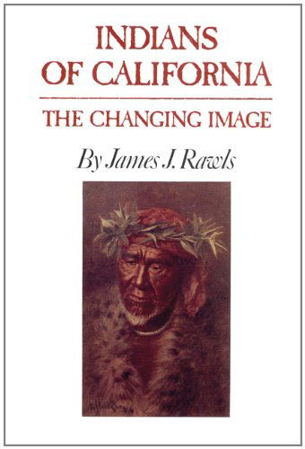 Cover for James J. Rawls · Indians of California: The Changing Image (Paperback Book) [New edition] (1986)