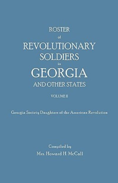 Cover for Mrs Howard H Mccall · Roster of Revolutionary Soldiers in Georgia and Other States. Volume Ii. Georgia Society Daughters of the American Revolution (Taschenbuch) (2010)