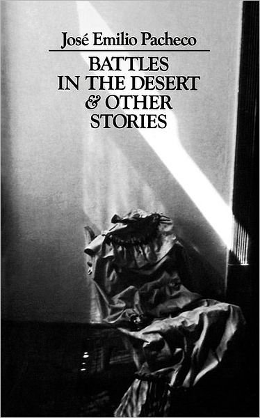 Cover for Jose Emilio Pacheco · Battles in the Desert &amp; Other Stories (Paperback Book) (1987)
