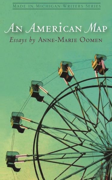 Cover for Anne-marie Oomen · An American Map - Made in Michigan Writers S. (Paperback Book) (2010)