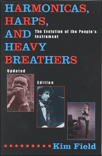 Cover for Kim Field · Harmonicas, Harps and Heavy Breathers: The Evolution of the People's Instrument (Paperback Book) [Updated edition] (2000)